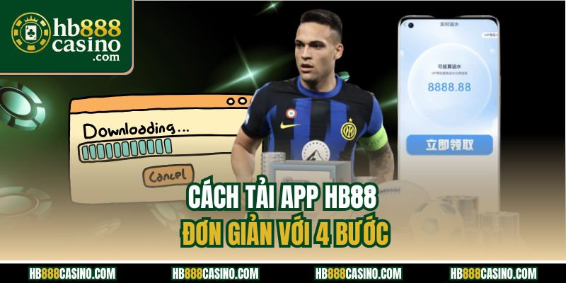 Cách tải app HB88 đơn giản với 4 bước