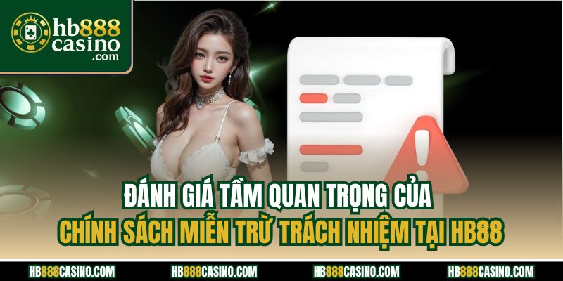 Đánh giá tầm quan trọng của chính sách miễn trừ trách nhiệm tại HB88