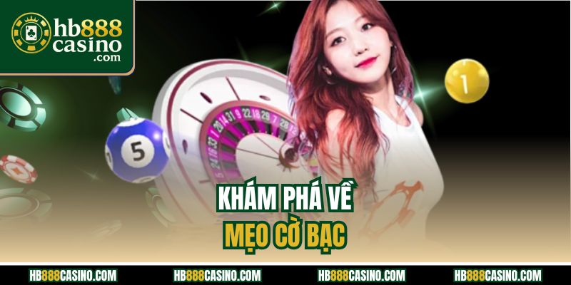 Khám phá về mẹo cờ bạc