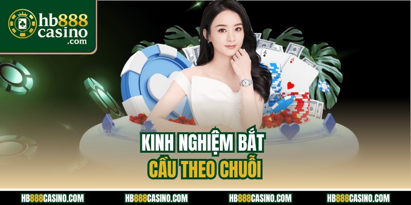 Kinh nghiệm bắt cầu theo chuỗi
