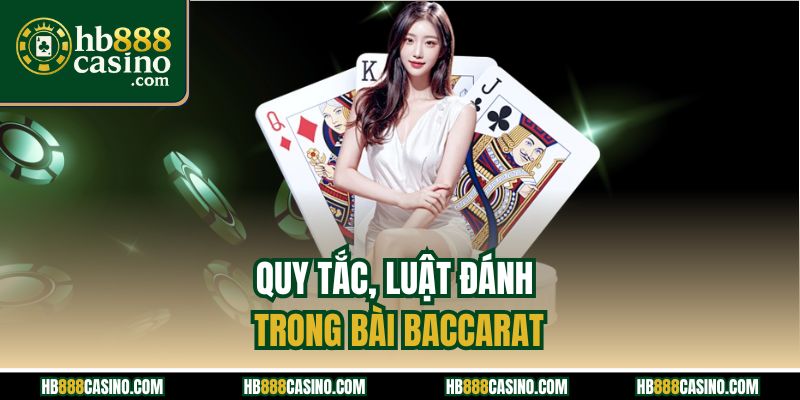 Quy tắc, luật đánh trong bài baccarat